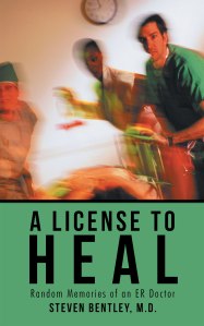 A License to Heal by Steven Bentley MD